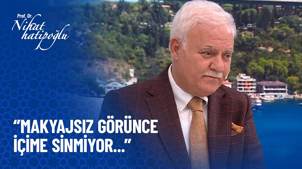 Makyajsız gördüm, nişanı atmak istiyorum... - Nihat Hatipoğlu Sorularınızı Cevaplıyor 449. Bölüm