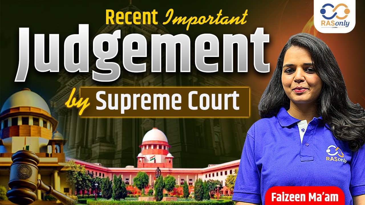 Latest Supreme Court Judgements 2025 for RAS Exam by Faizeen Ma'am | RASonly