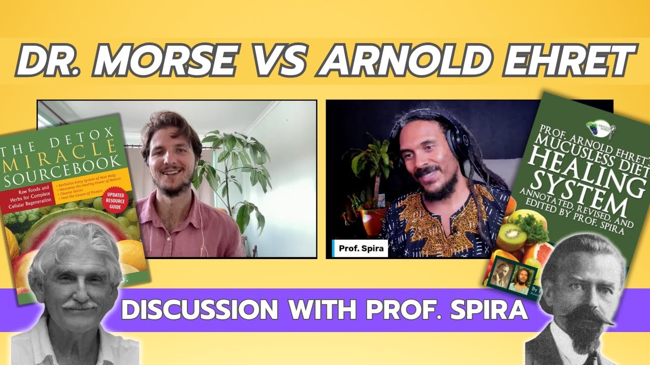 Dr. Morse VS Arnold Ehret. A Discussion With Prof. Spira