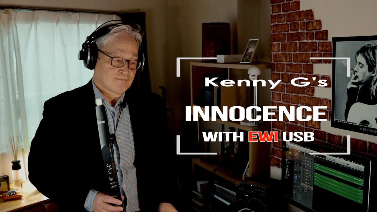 Kenny G's  Innocence  / Akai EWI USB