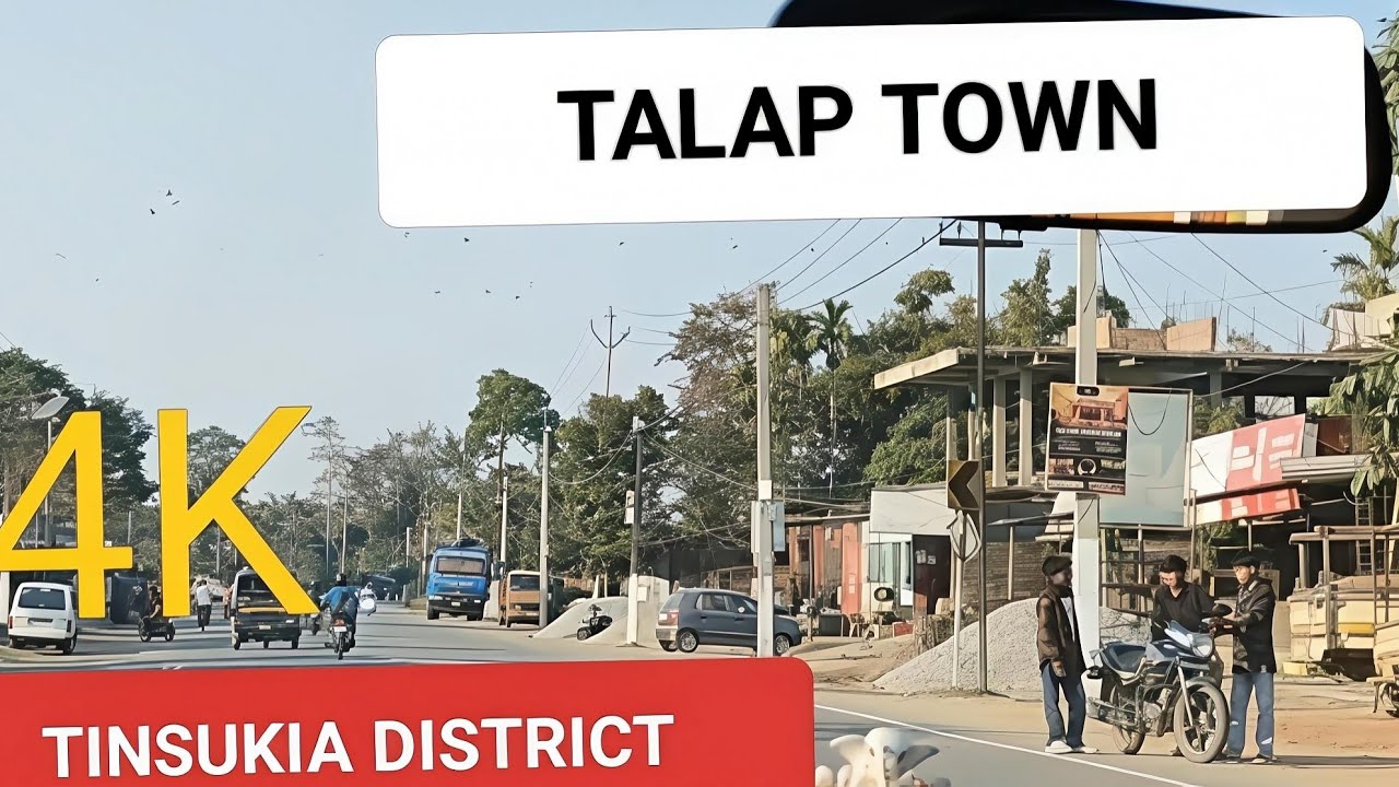 Talap Town 4K| Tinsukia District| Assam #talaptown #tinsukia #project7935 