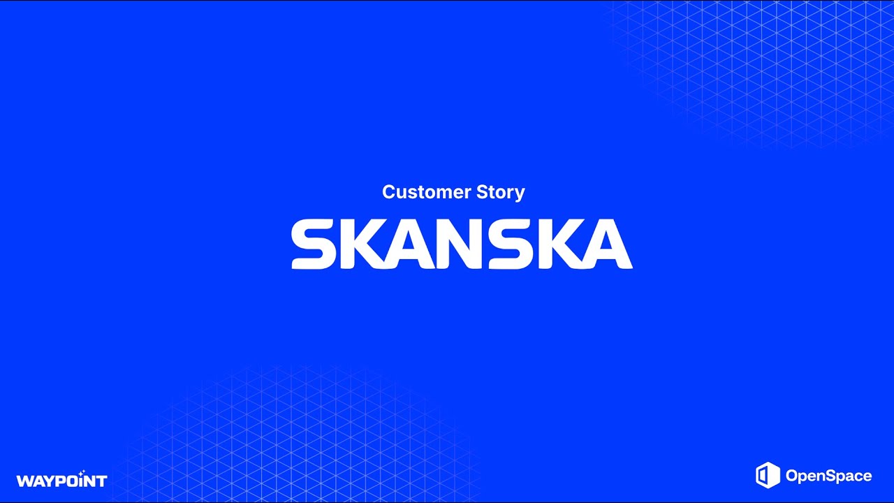 Customer story from Waypoint 2025—on-site with Skanska
