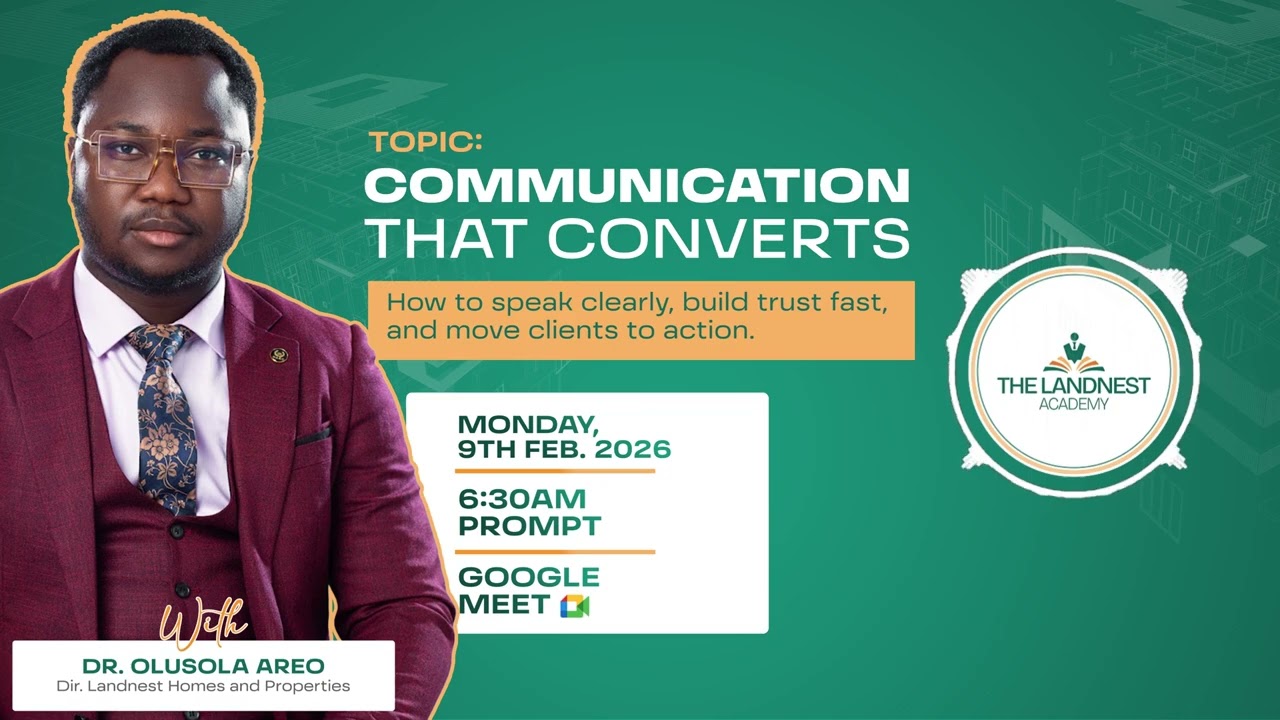 Communication That Converts. With Dr. Olusola Areo, Director, Landnest Homes and Properties.