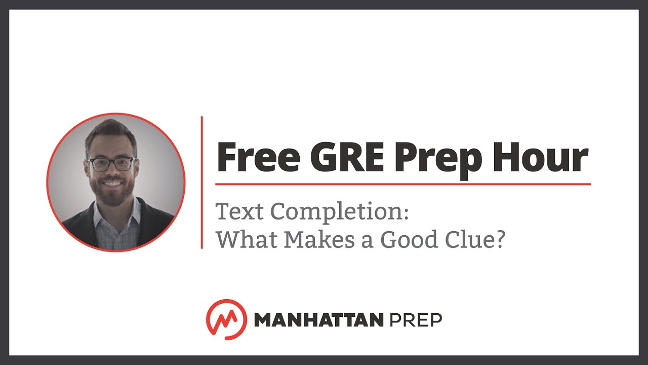 Free GRE Prep Hour: Text Completion: What Makes a Good Clue?