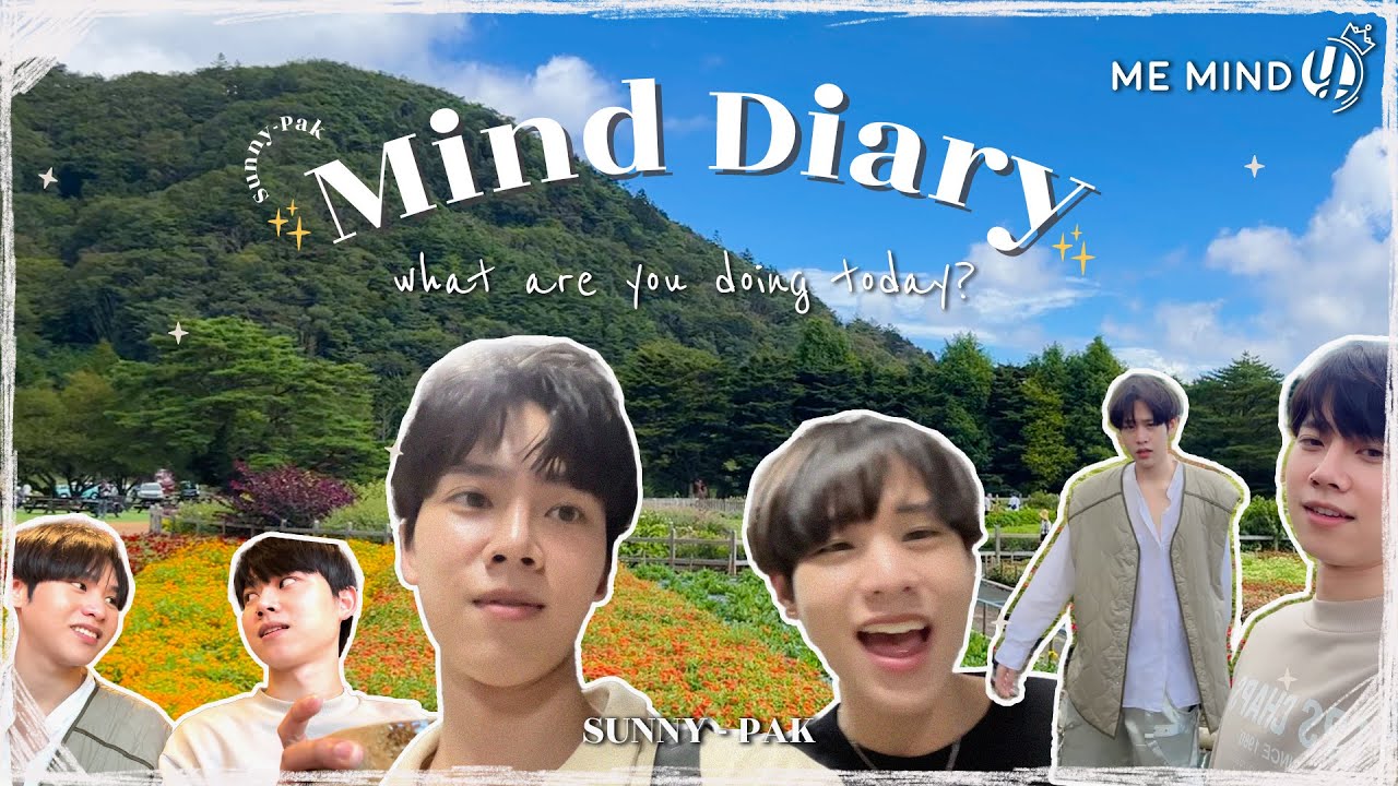 MIND Diary l Sunny Pak l ท่องธรรมชาติไปกับซันนี่-ปลั๊ก