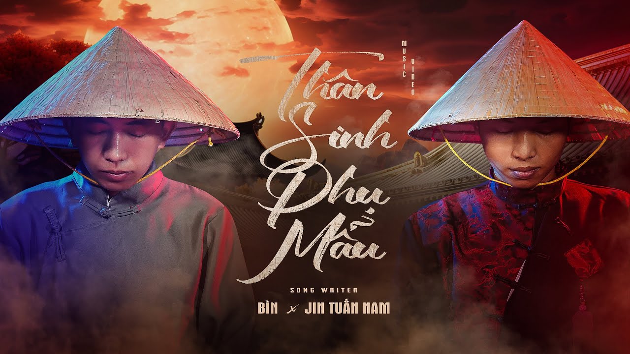 THÂN SINH PHỤ MẪU - BÌN x JIN TUẤN NAM | MUSIC VIDEO | Tóc Mẹ bạc màu mây, phủ kín đôi vai gầy…