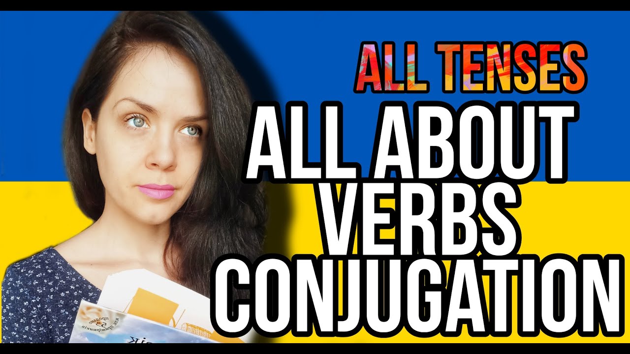 Ukrainian Verb Conjugation for ALL TENSES: Theory + Practice | Let's Learn Ukrainian
