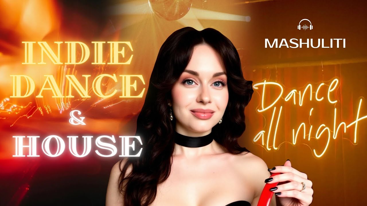 MASHULITI - INDIE DANCE & HOUSE | DJ Mix