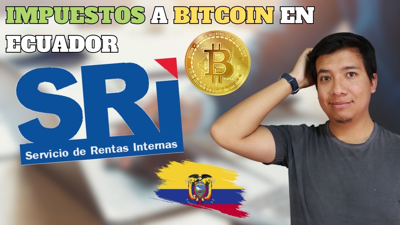 Impuestos a Bitcoin en Ecuador