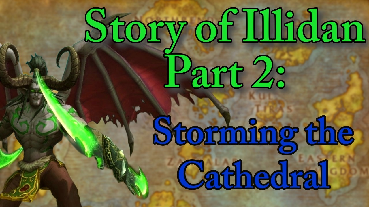 Story of Illidan Stormrage (Part 2: Storming the Cathedral)