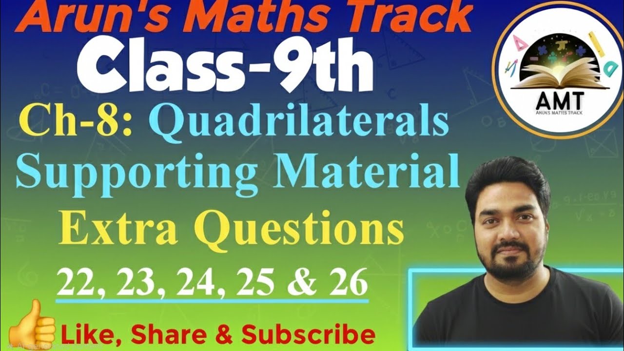 Class-9th, Ch-8: Quadrilaterals, Supporting Material Extra Questions- 22, 23, 24, 25 & 26 Solutions.
