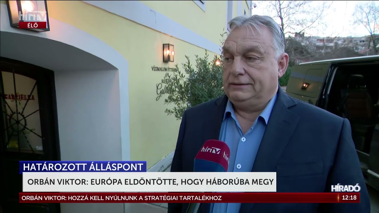 Orbán Viktor: Európa eldöntötte, hogy háborúba megy - HírTV