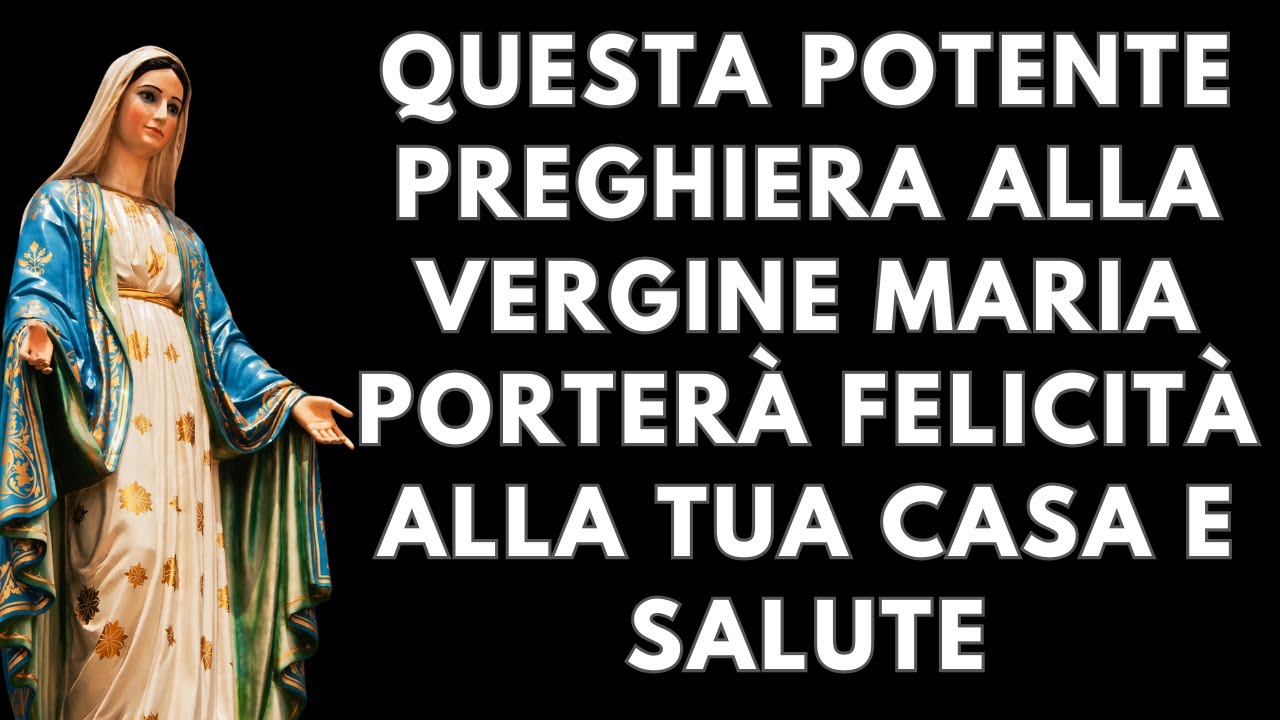 Questa potente preghiera alla Vergine Maria porterà felicità alla tua casa e salute