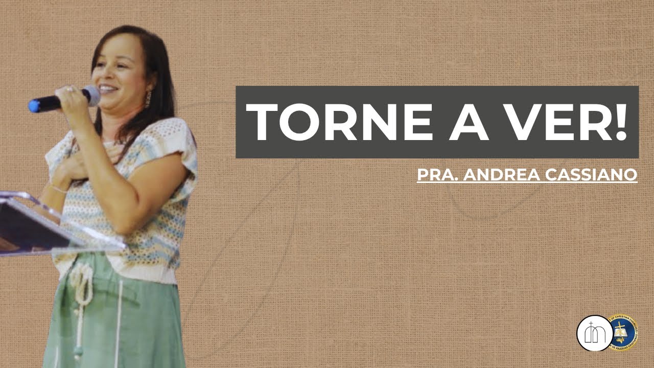 Torne a ver | Pra. Andrea Cassiano