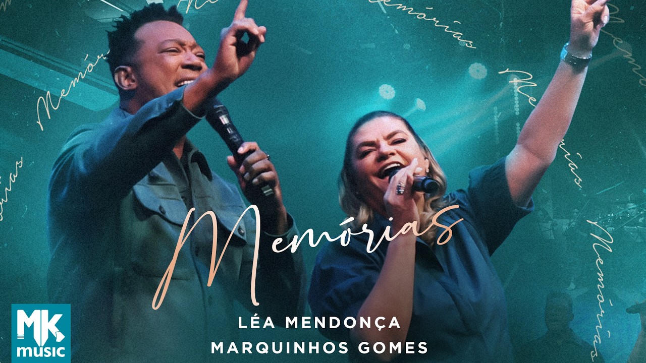 L&eacute;a Mendon&ccedil;a e Marquinhos Gomes - Mem&oacute;rias (Ao Vivo) (Clipe Oficial MK Music)