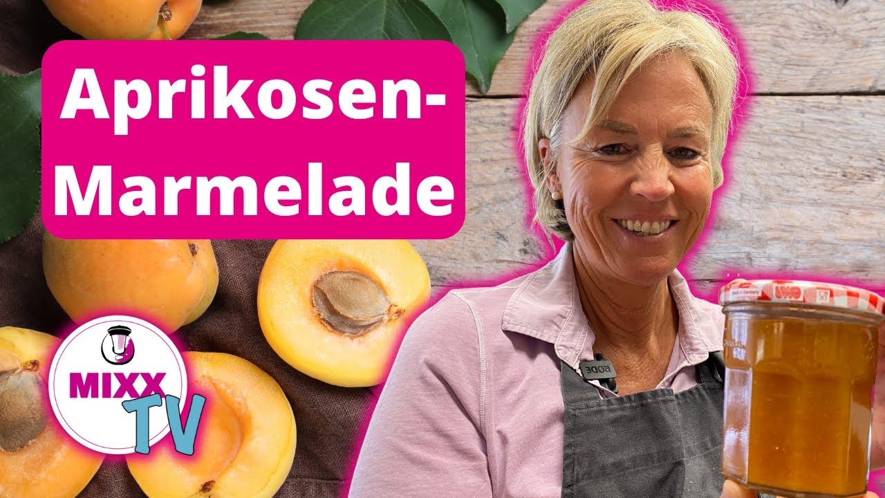 MIXX-TV #116: Aprikosen-Marmelade aus dem Thermomix®