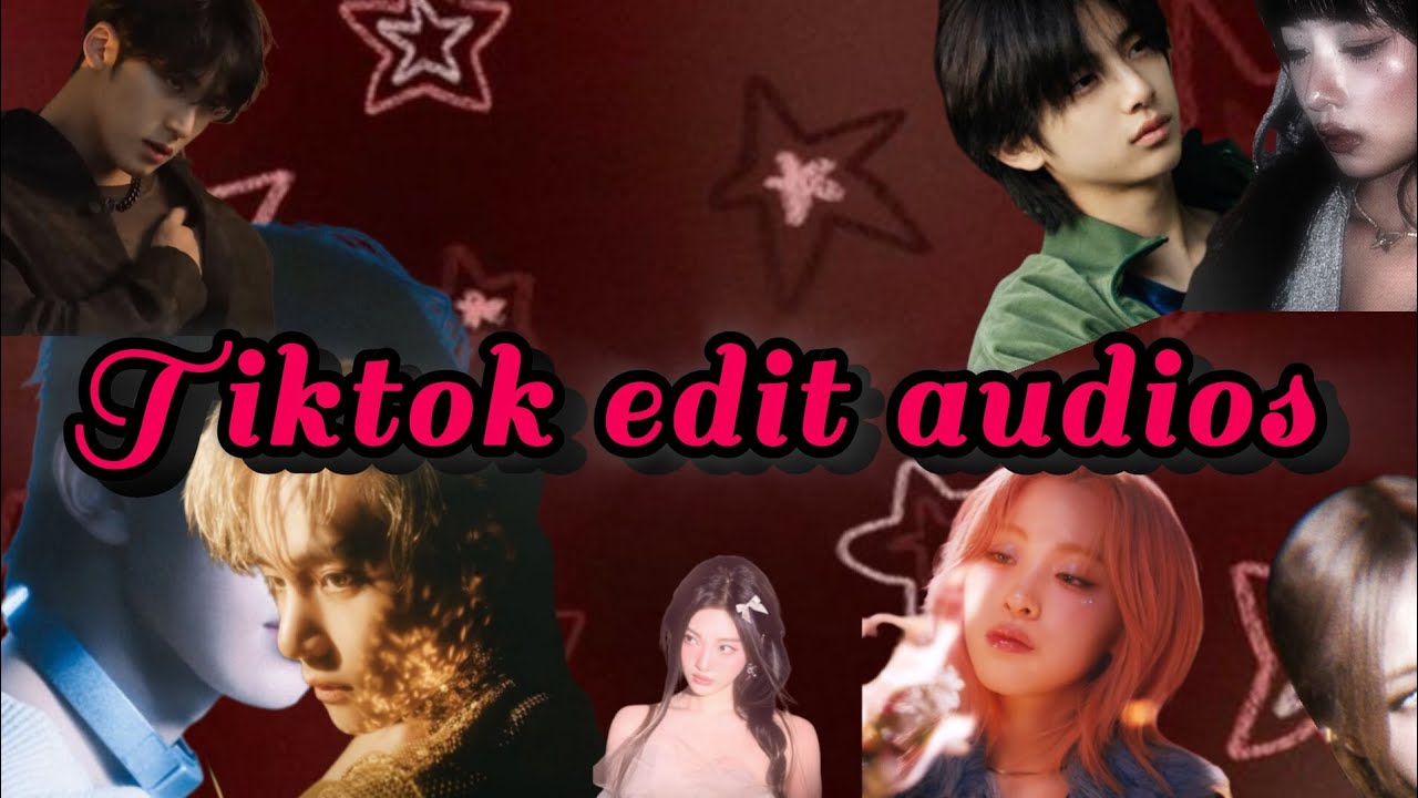 Tiktok edit audios