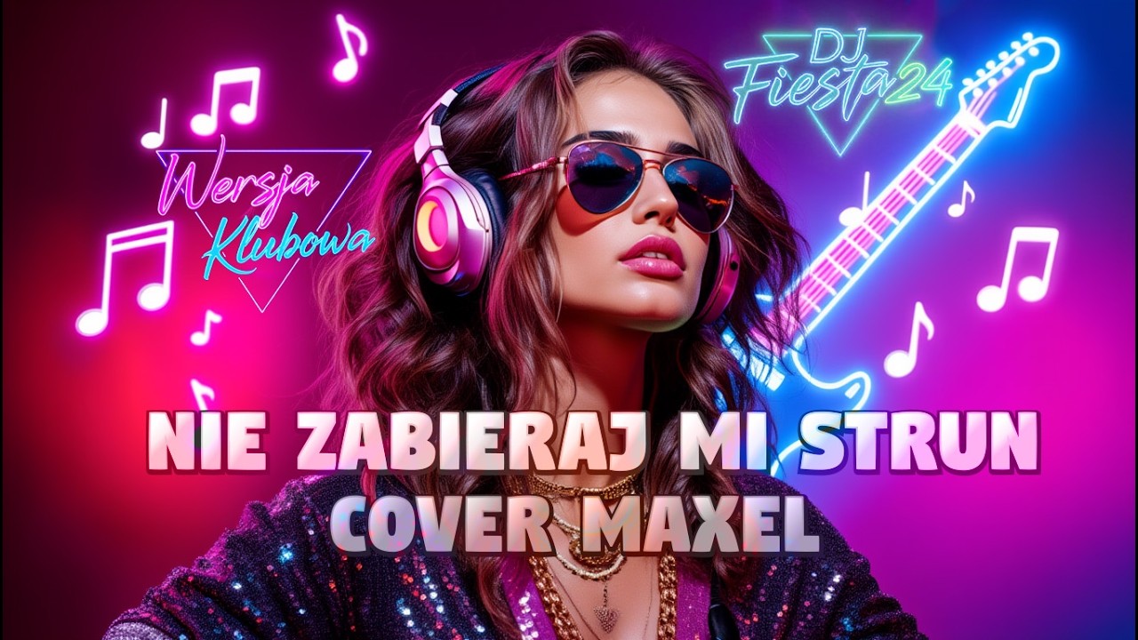 MAXEL - Nie zabieraj mi strun 🎸🔥 (DJ Fiesta 24 Folk-House Mix) 🔊