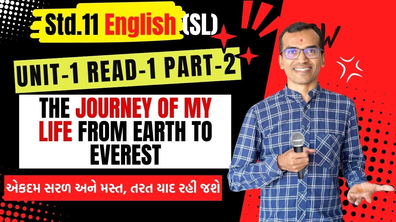 Std.11 English | Unit 1 Read 1 Part 2 | Journey of My Life From Earth to Everest | Harsh Barasiya