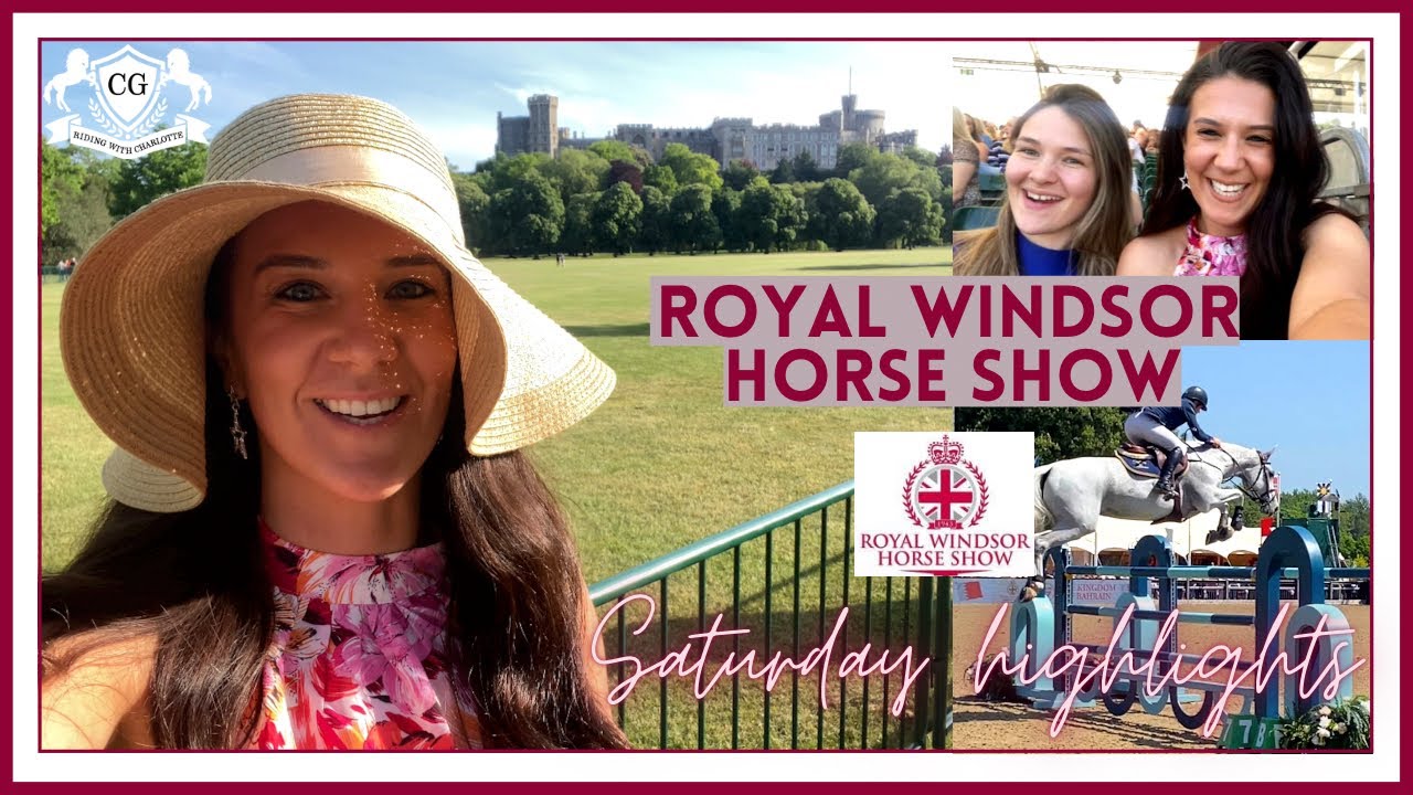 ROYAL WINDSOR HORSE SHOW 2022 - SATURDAY HIGHLIGHTS | Riding with Charlotte Equestrian