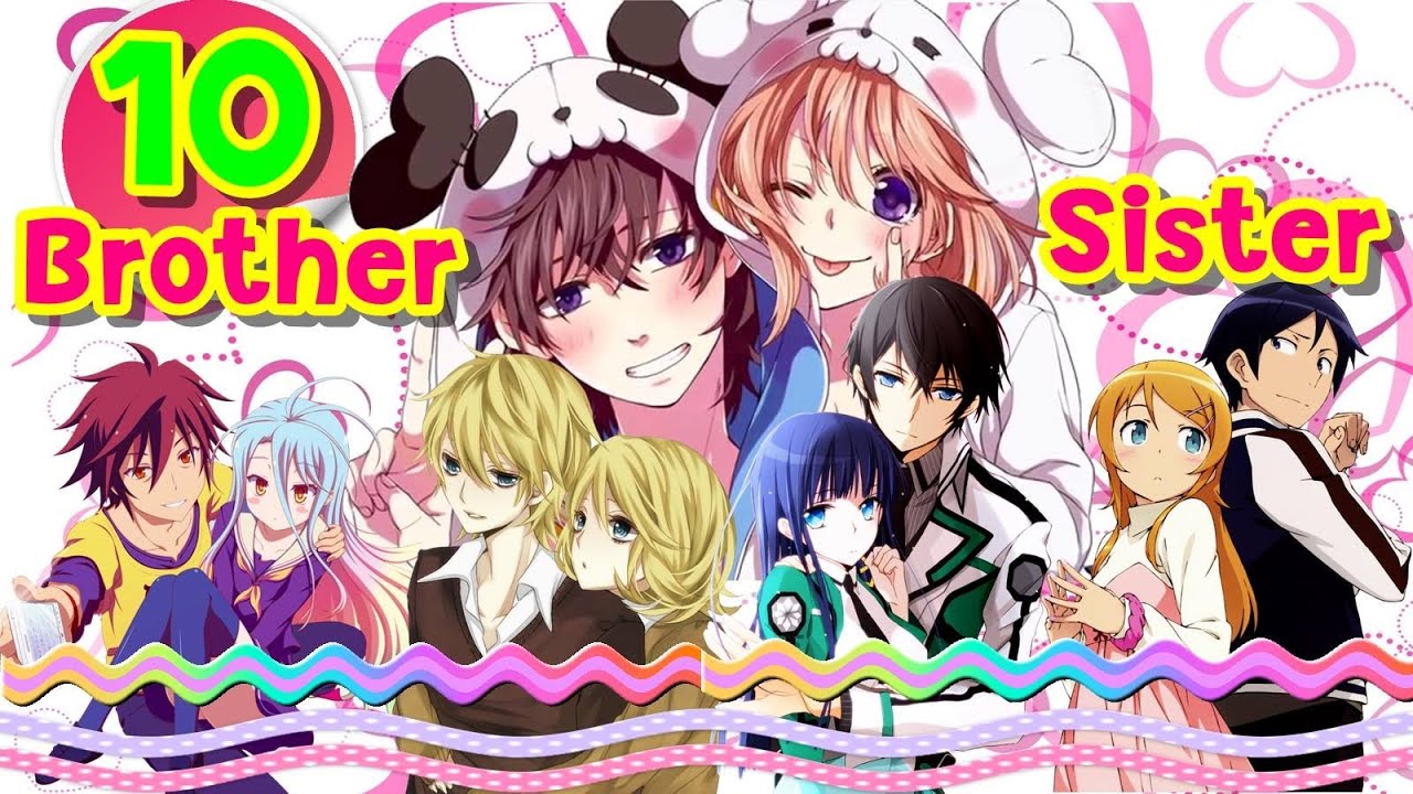 10 อันดับ อนิเมะ  พี่ชาย - น้องสาว / Top 10 Anime Brother & Sister.
