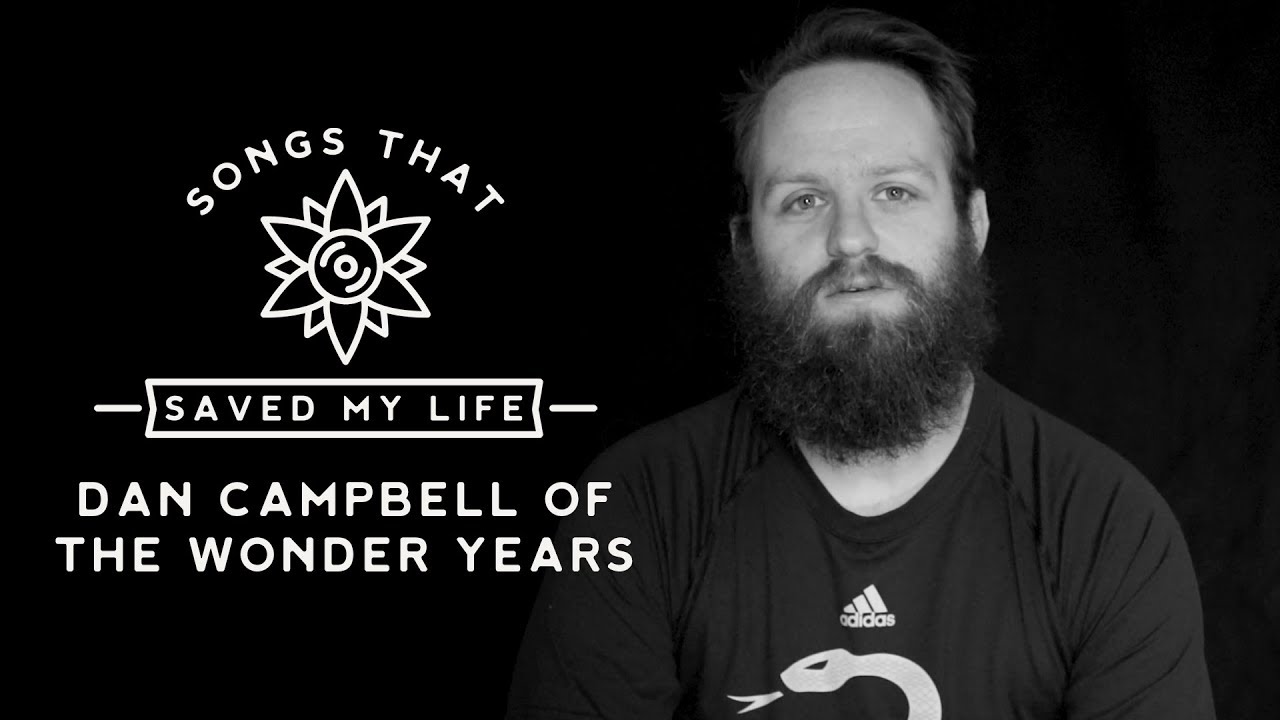Songs That Saved My Life: Dan Campbell of The Wonder Years