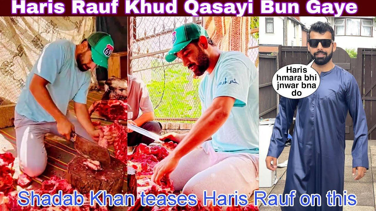 Haris Rauf became a butcher on Eid | Shahid Afridi and Sarfraz Ahmad sacrificed their bulls