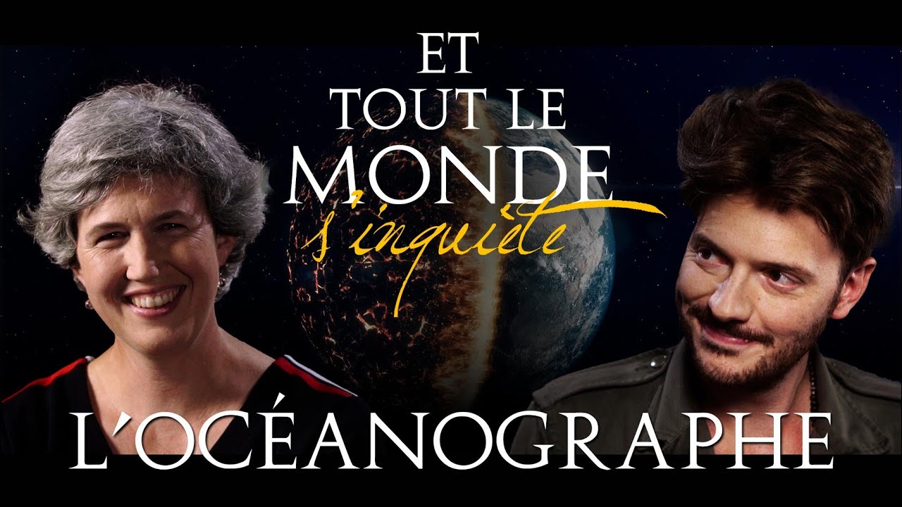 Et tout le monde s'inquiète - L'océanographe