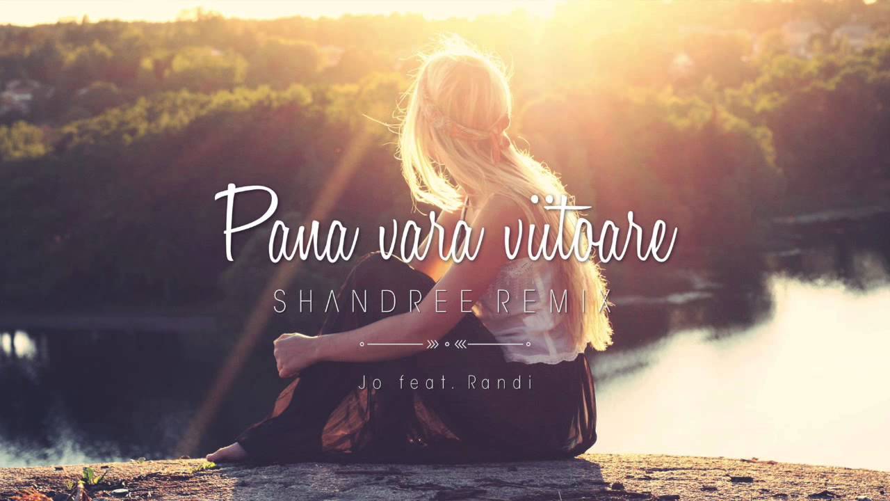 Jo feat. Randi - Pana vara viitoare (Shandree remix)