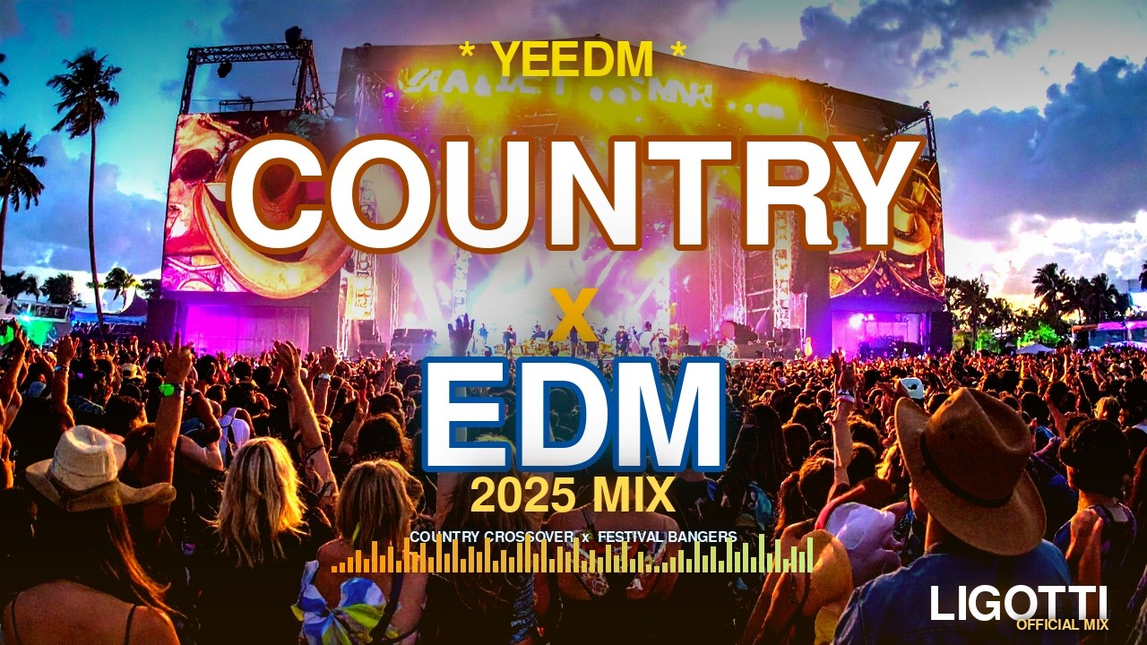 Country Crossover Mix 2025  #YEEDM (Country-EDM)