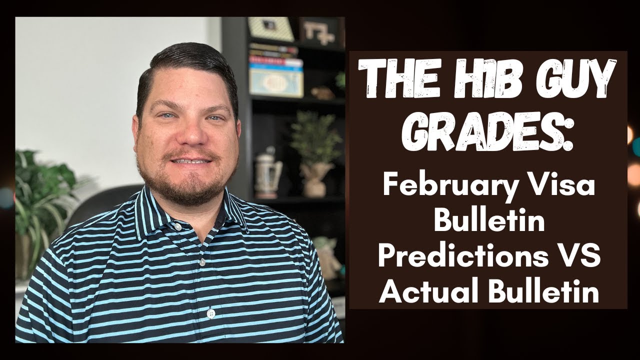 THE H1B GUY GRADES: February 2023 Visa Bulletin Predictions VS the Actual Bulletin Released