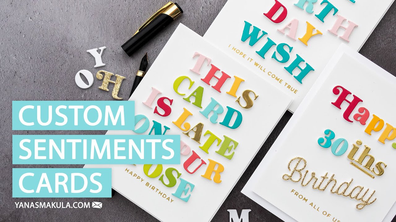 Custom Sentiments Birthday Cards with Alphabet Dies