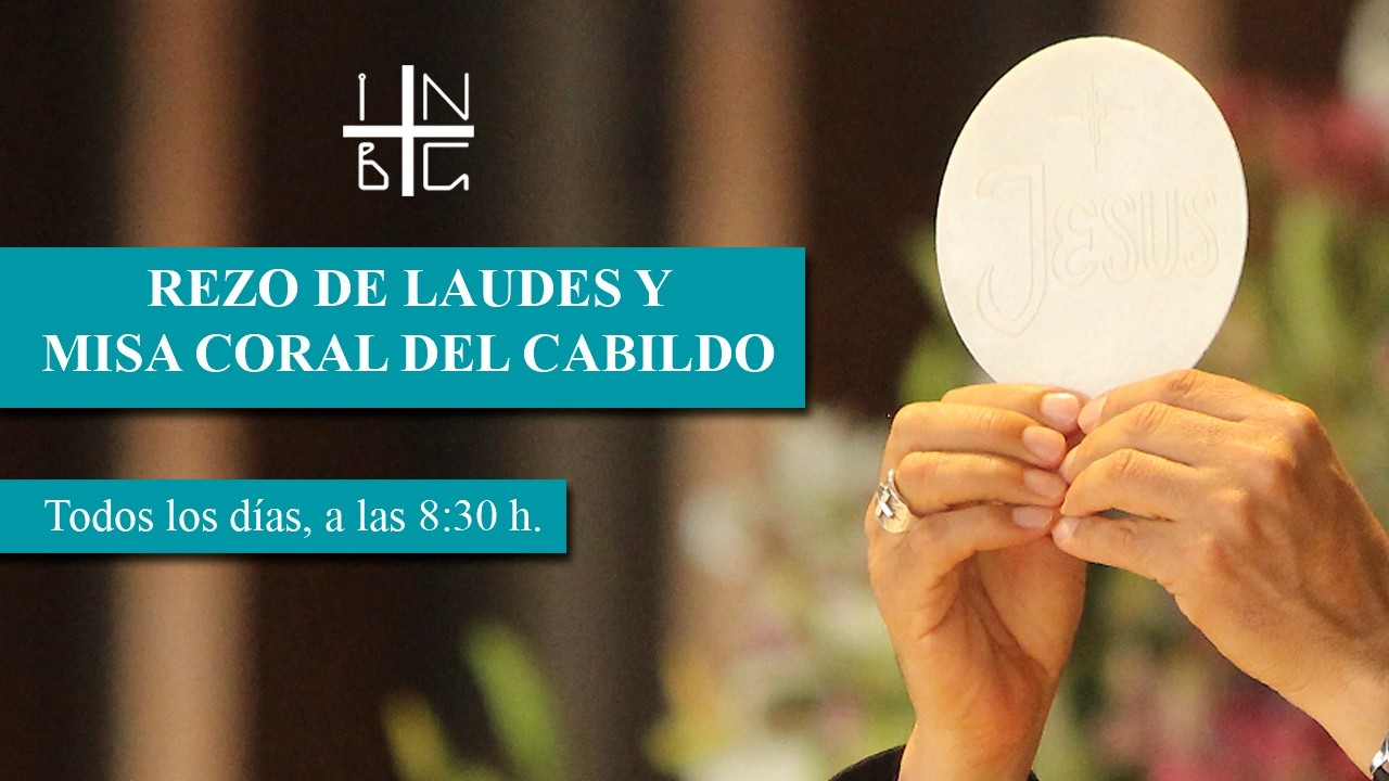 Rezo de Laudes y Misa Coral de Cabildo, 9 de marzo de 2026, 8:30 h.