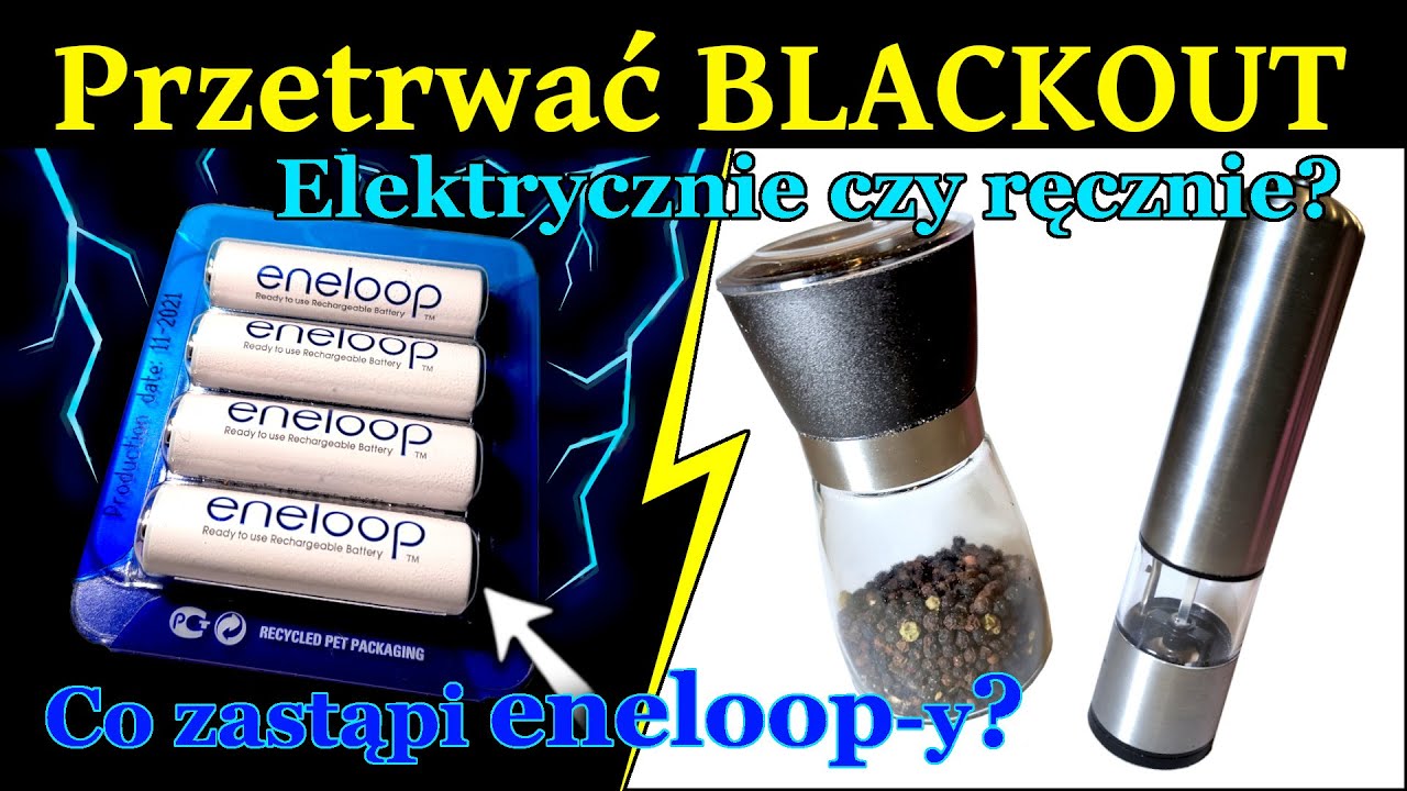 Przygotowania do Blackoutu - Na baterie czy ręcznie?  - Nowe Akumulatorki  -Co zamiast Eneloop?