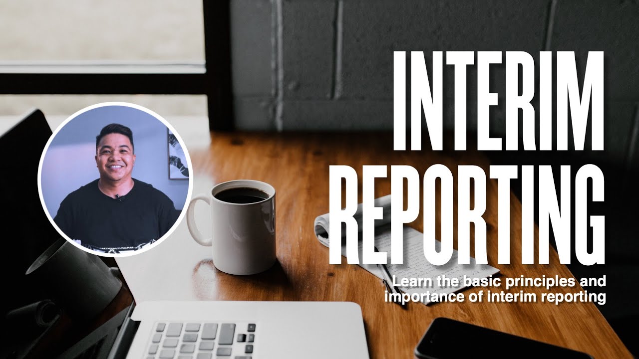 What is Interim Reporting // Management Reporting // Elvy Razonales, CPA