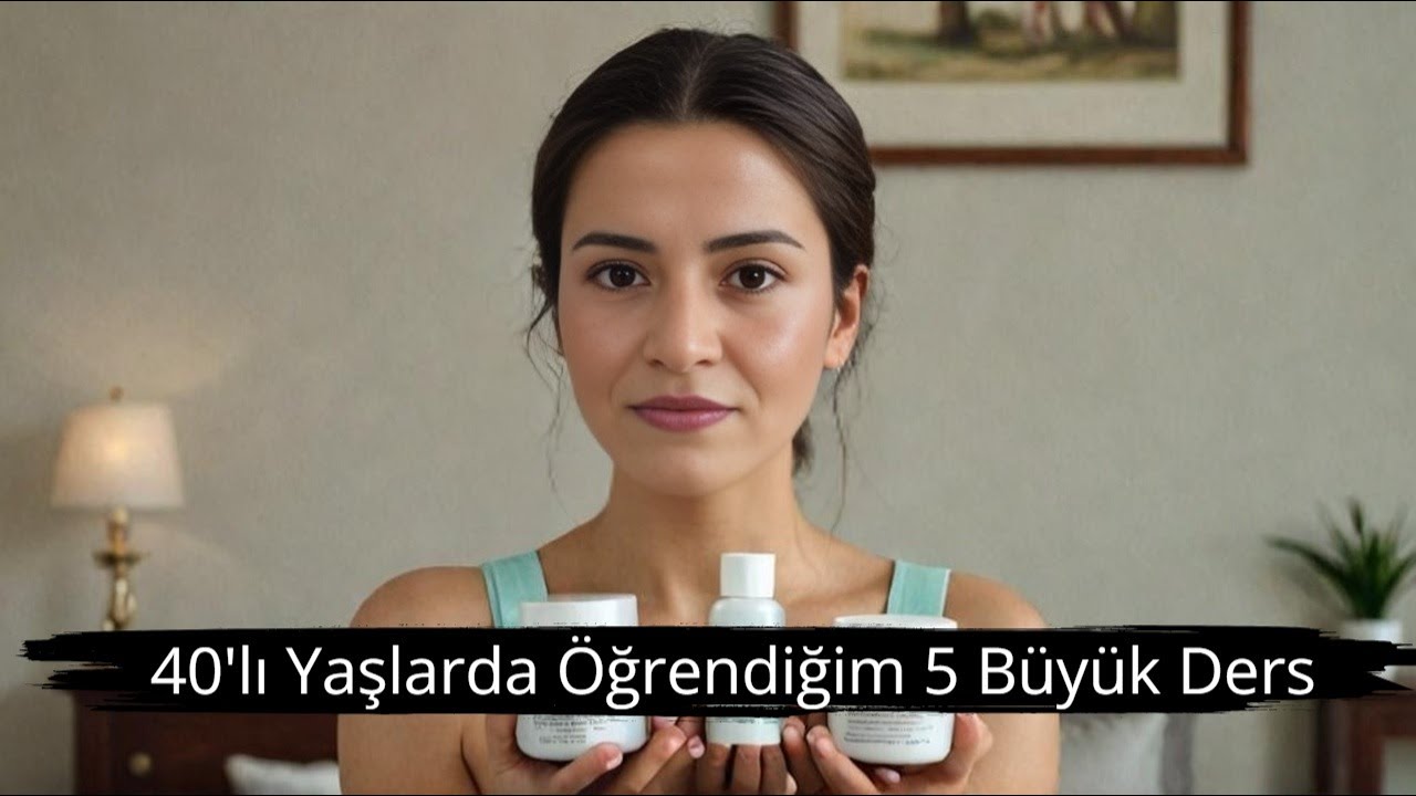 Kırk Yaşında Öğrendiğim 5 Büyük Ders! | Hayatı Değiştiren Gerçekler