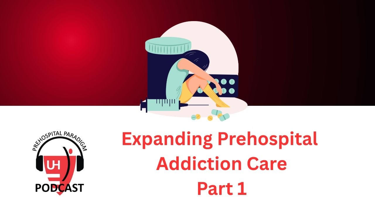 Expanding Prehospital Addiction Care – Part 1