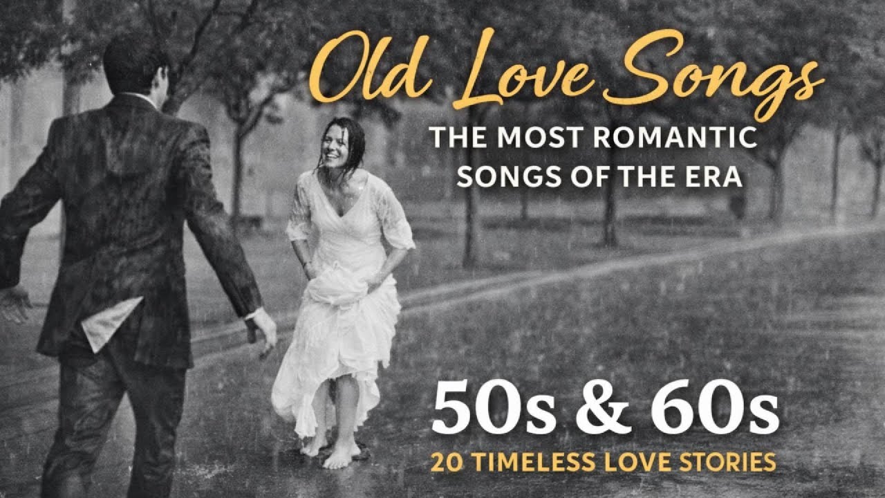 Old Love Songs | The Most Romantic Songs of the Era _  20 Timeless Love Stories  50s & 60s