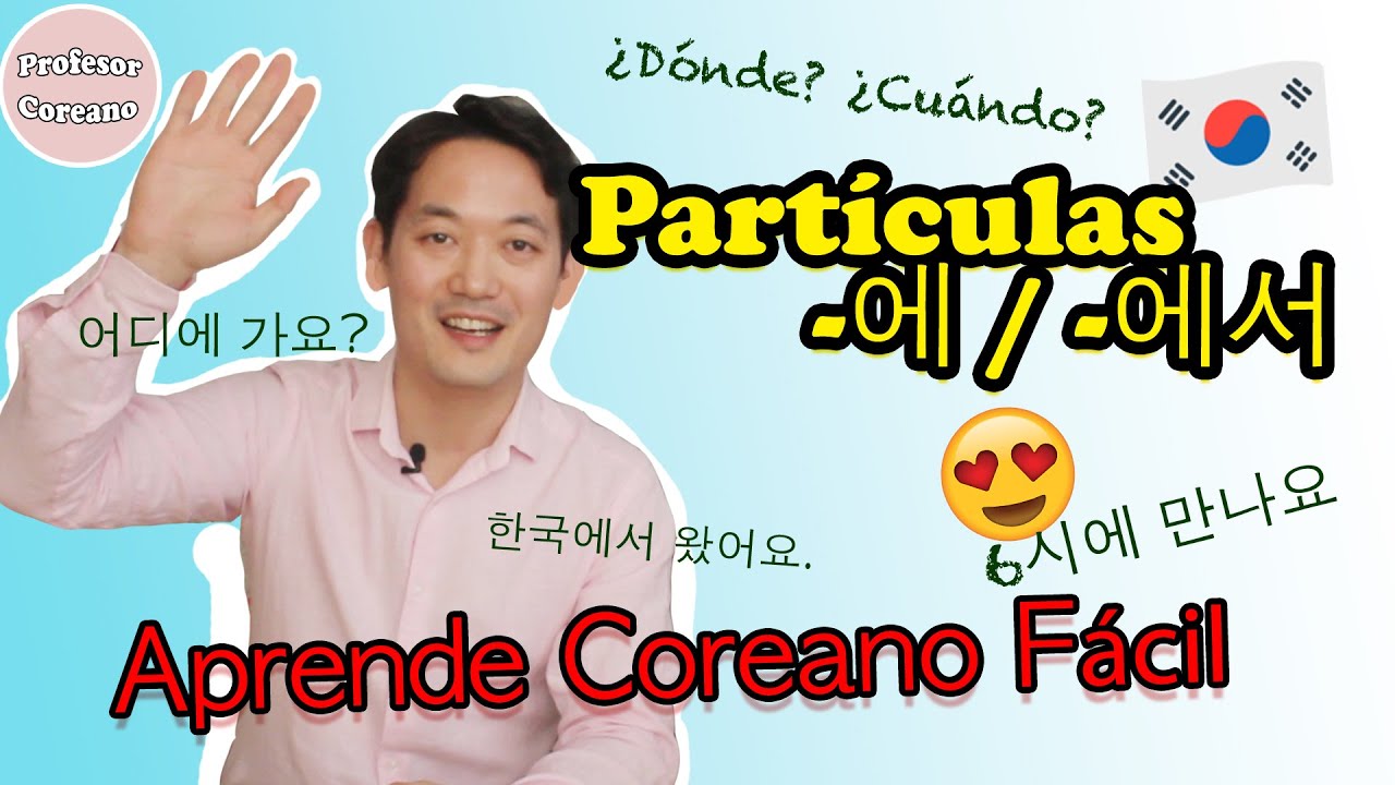 Partículas -에/-에서 [#44.] - Partículas Coreanas de Lugar y Tiempo