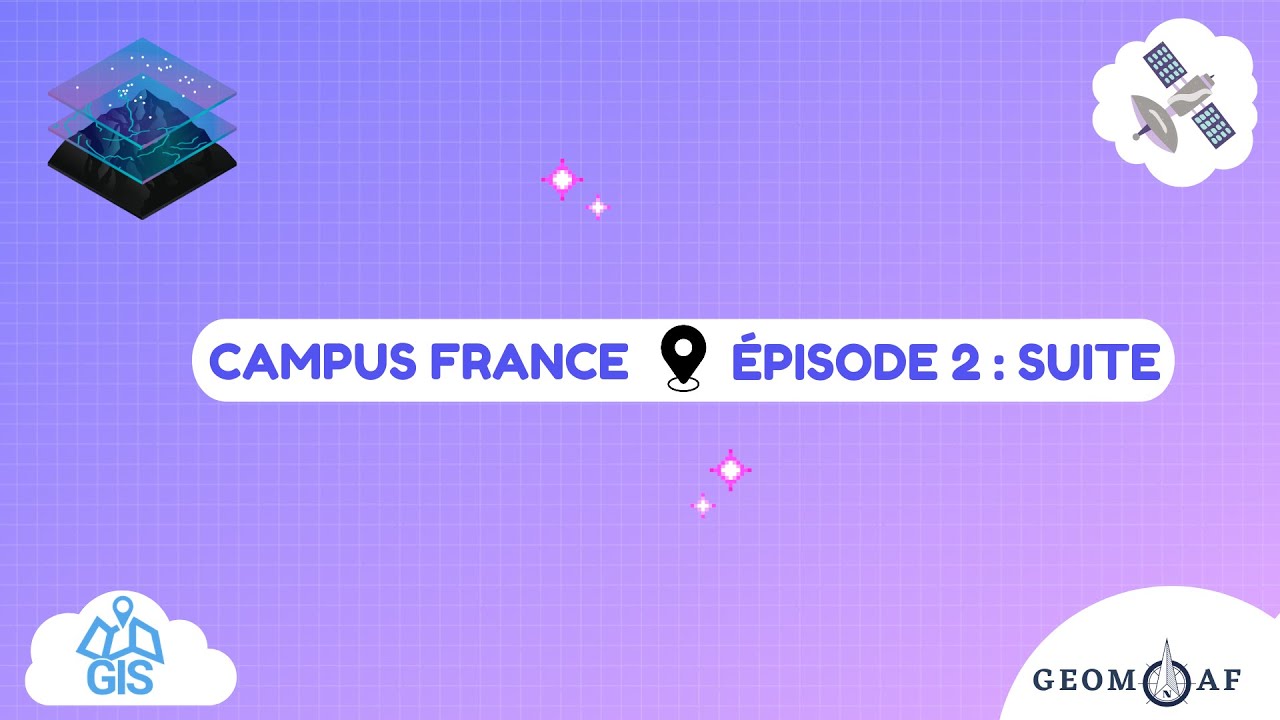 CAMPUS FRANCE POUR LA GEOMATIQUE : QUE FAIRE ?