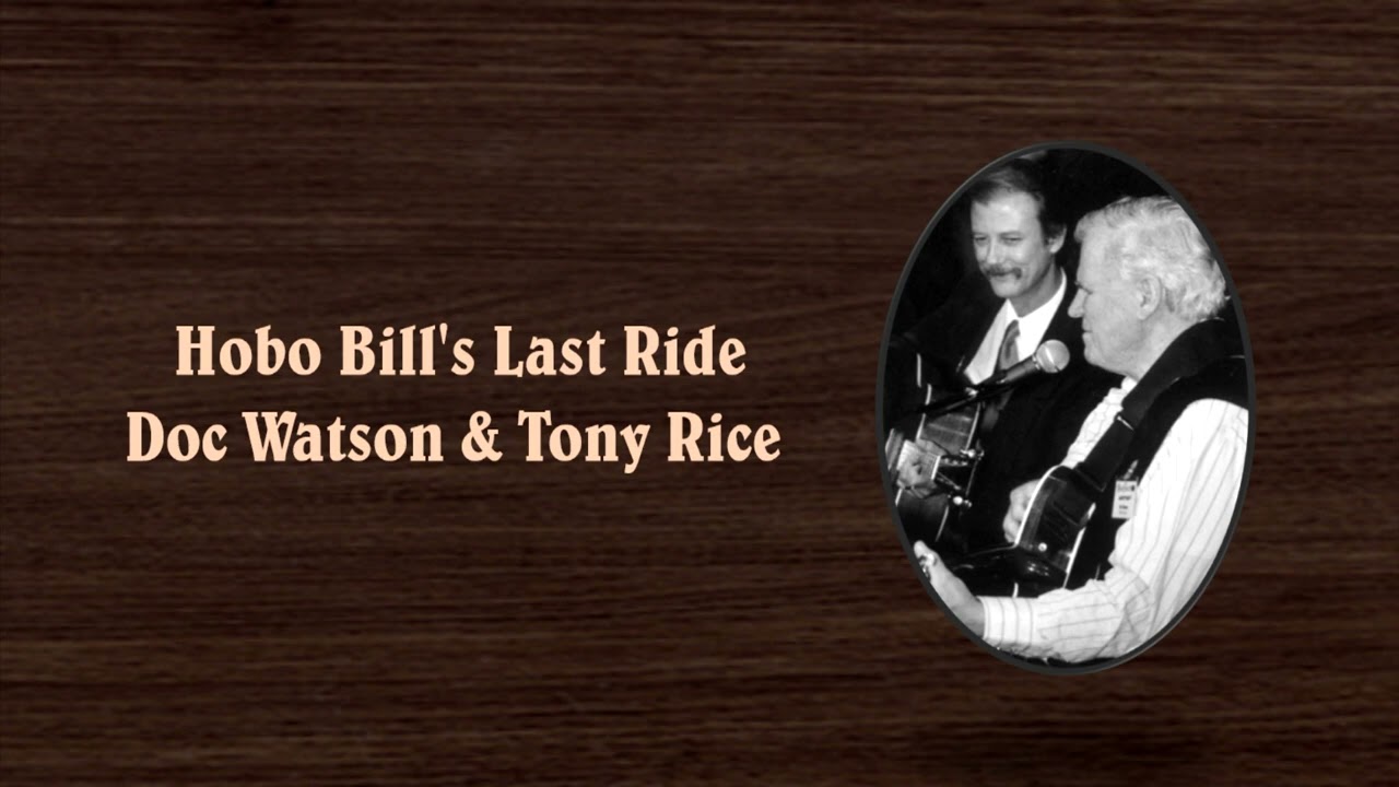 Hobo Bill's Last Ride -  Doc Watson & Tony Rice