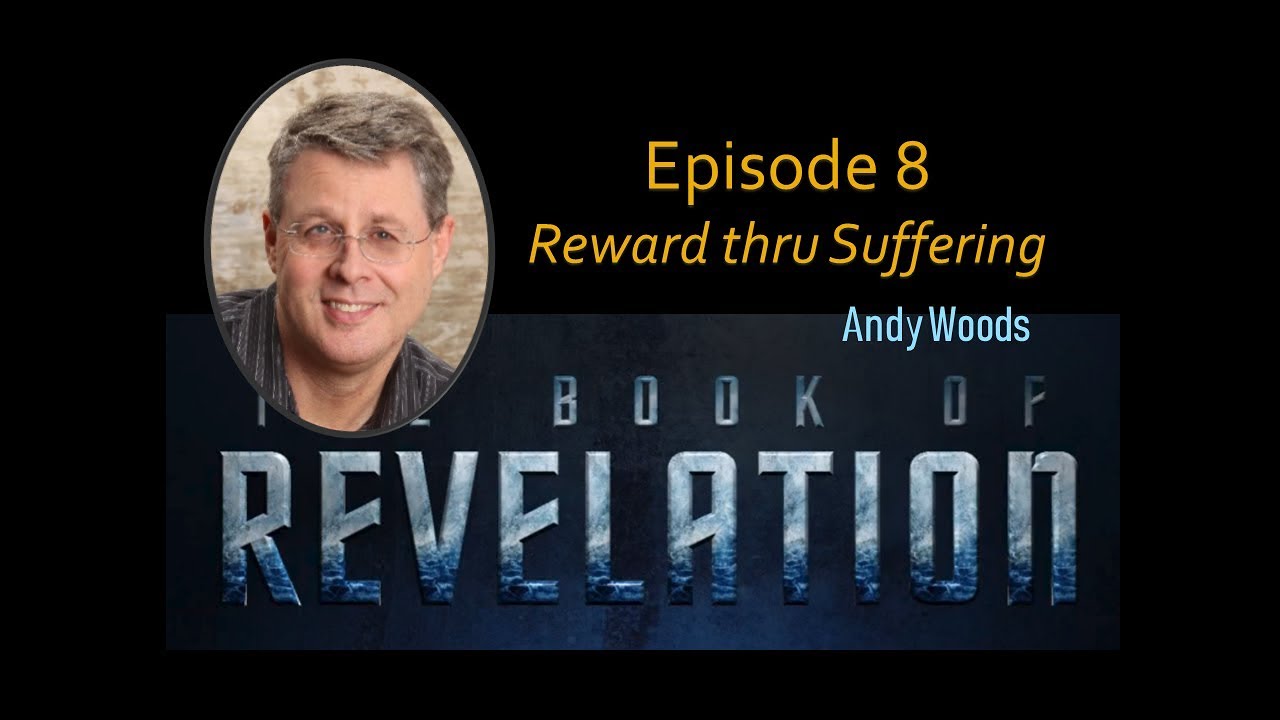 Revelation Episode 8.  Reward Through Suffering. Rev. 2:8-11.