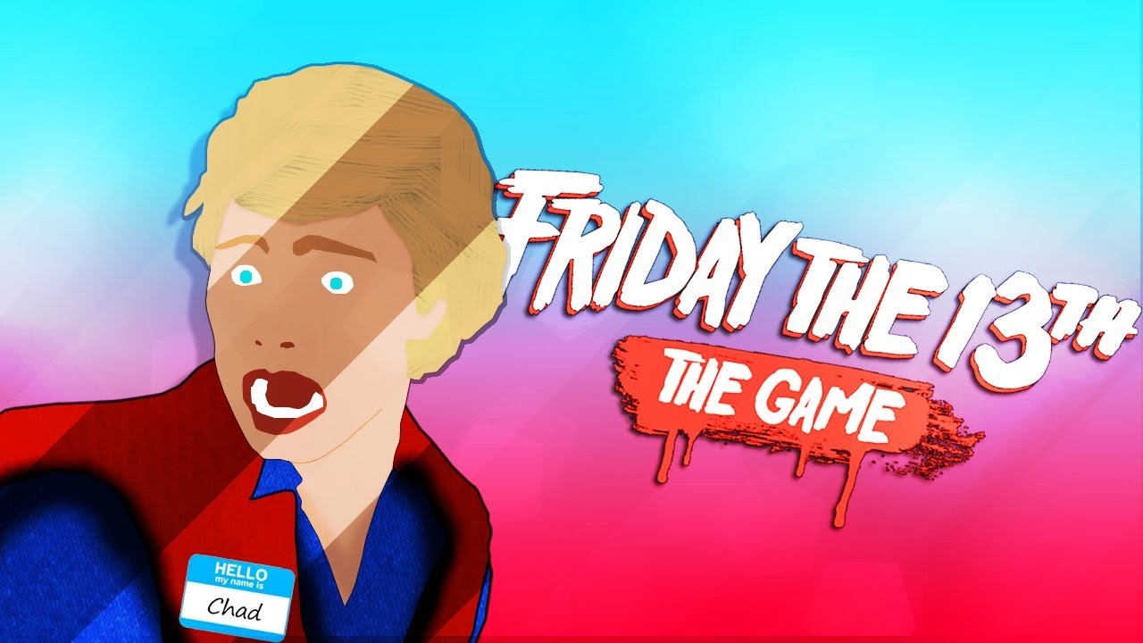 Friday the 13th: TEACHING CHAD HOW TO BE CHAD! (Friday the 13th Game)