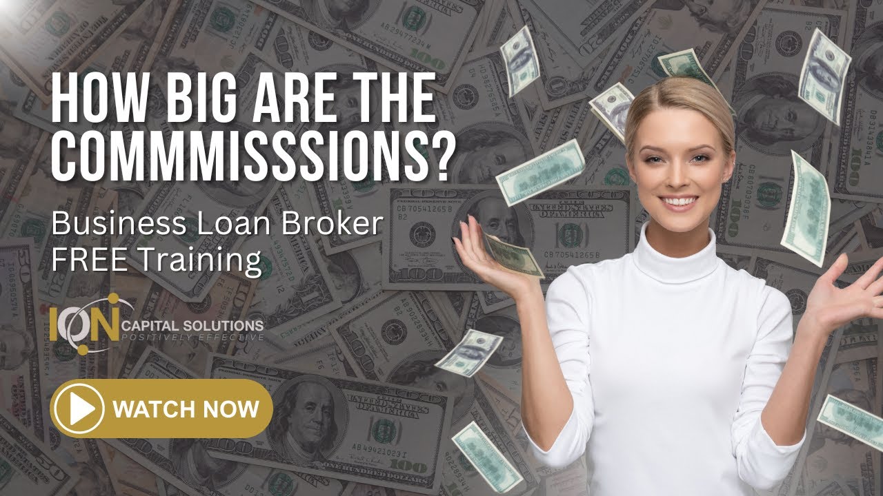 Become A Business Loan Broker  |  Big Commissions!