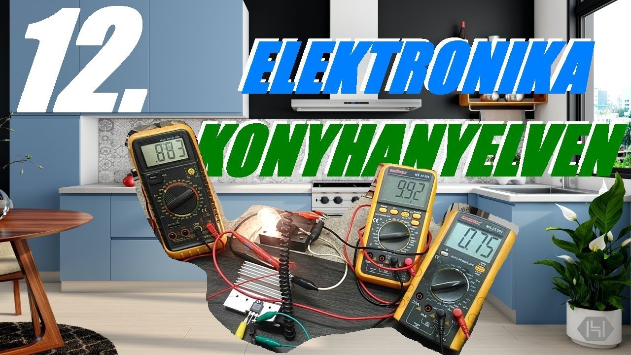 Elektronika Konyhanyelven Tizenkettedik rész.(Tranzisztor a gyakorlatban 1.)
