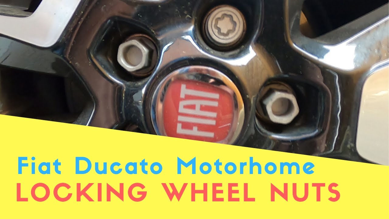 Locking Wheel Nuts For A Fiat Ducato Motorhome | Product Reviews