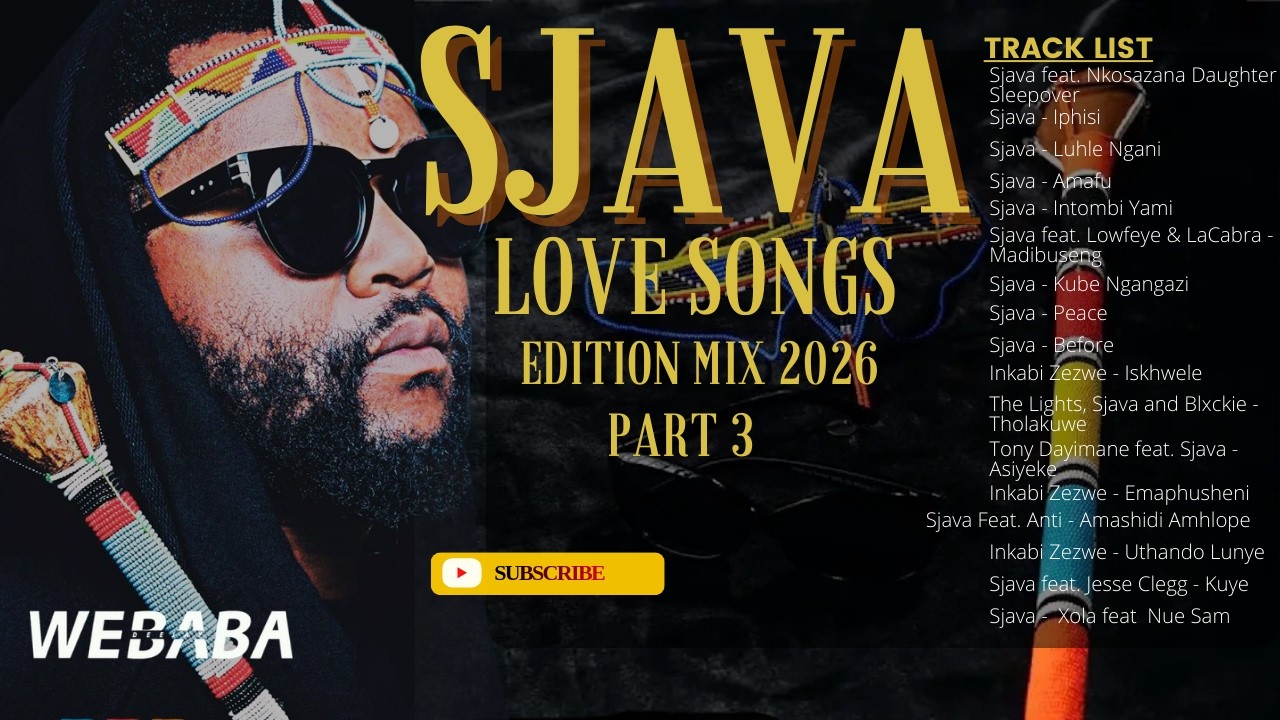 Sjava Love Songs Edition Mix 2026 (Part 3) | Dj Webaba