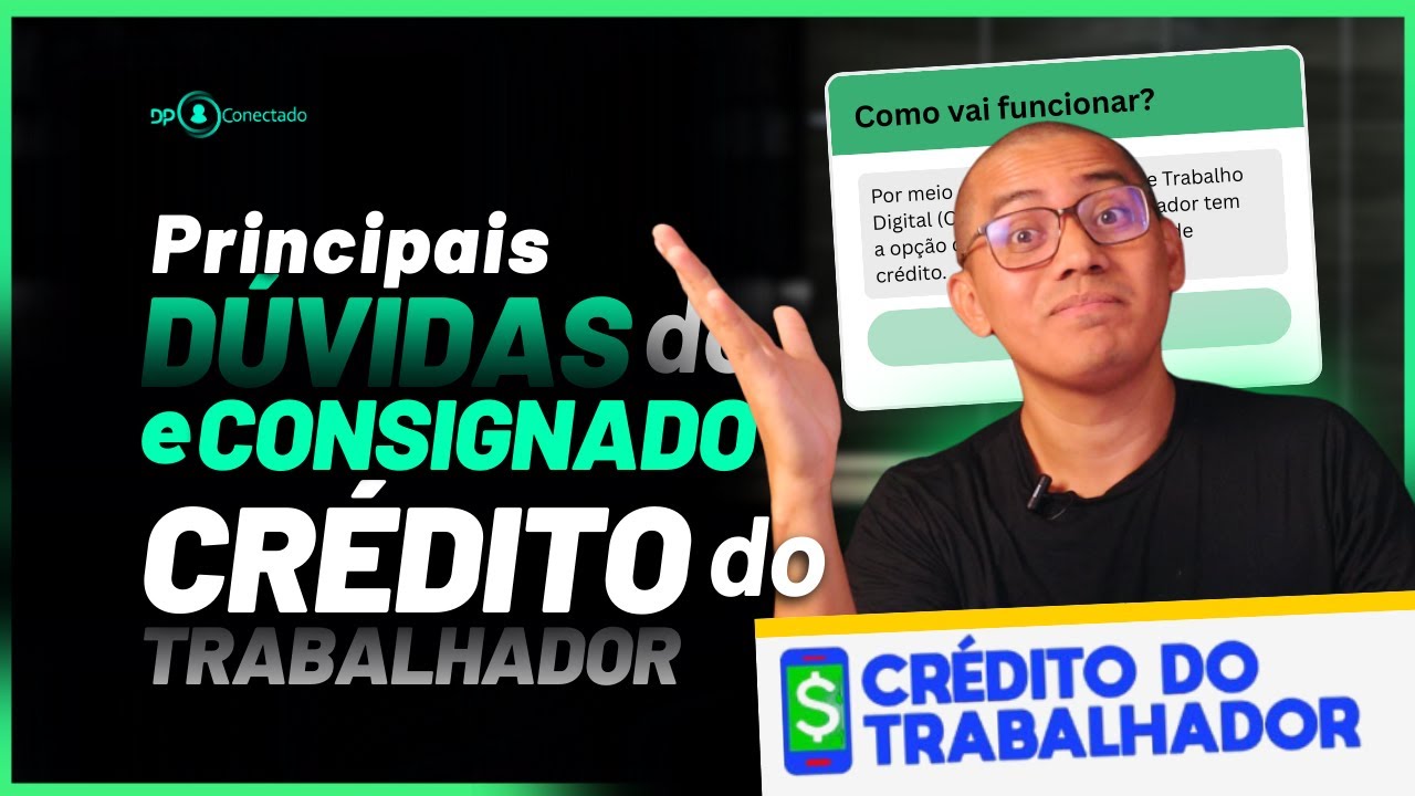 Crédito do Trabalhador - eConsignado - Principais Dúvidas- Saiba mais