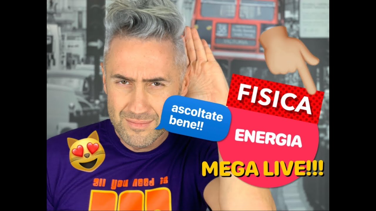 fisica ENERGIA E LAVORO, energia y trabajo, profesor de fisica II la fisica che ci piace