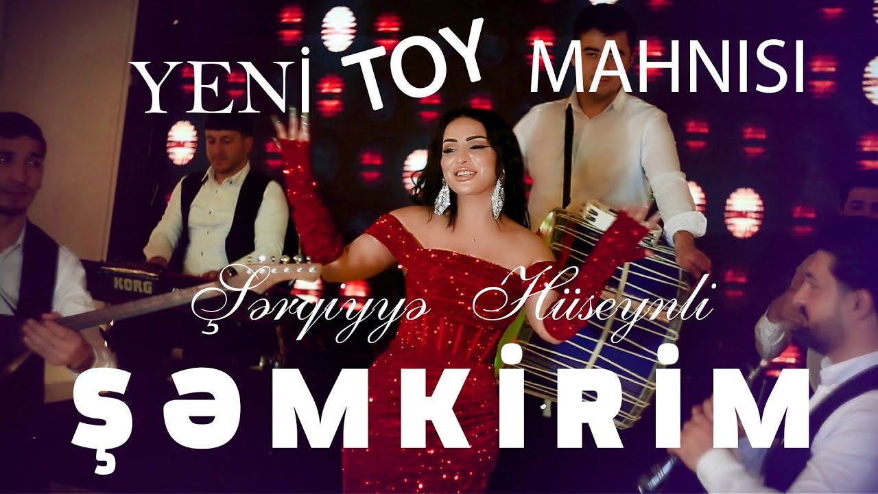 Semkirim - Serqiyye Huseynli Yeni Toy Mahnisi 2025
